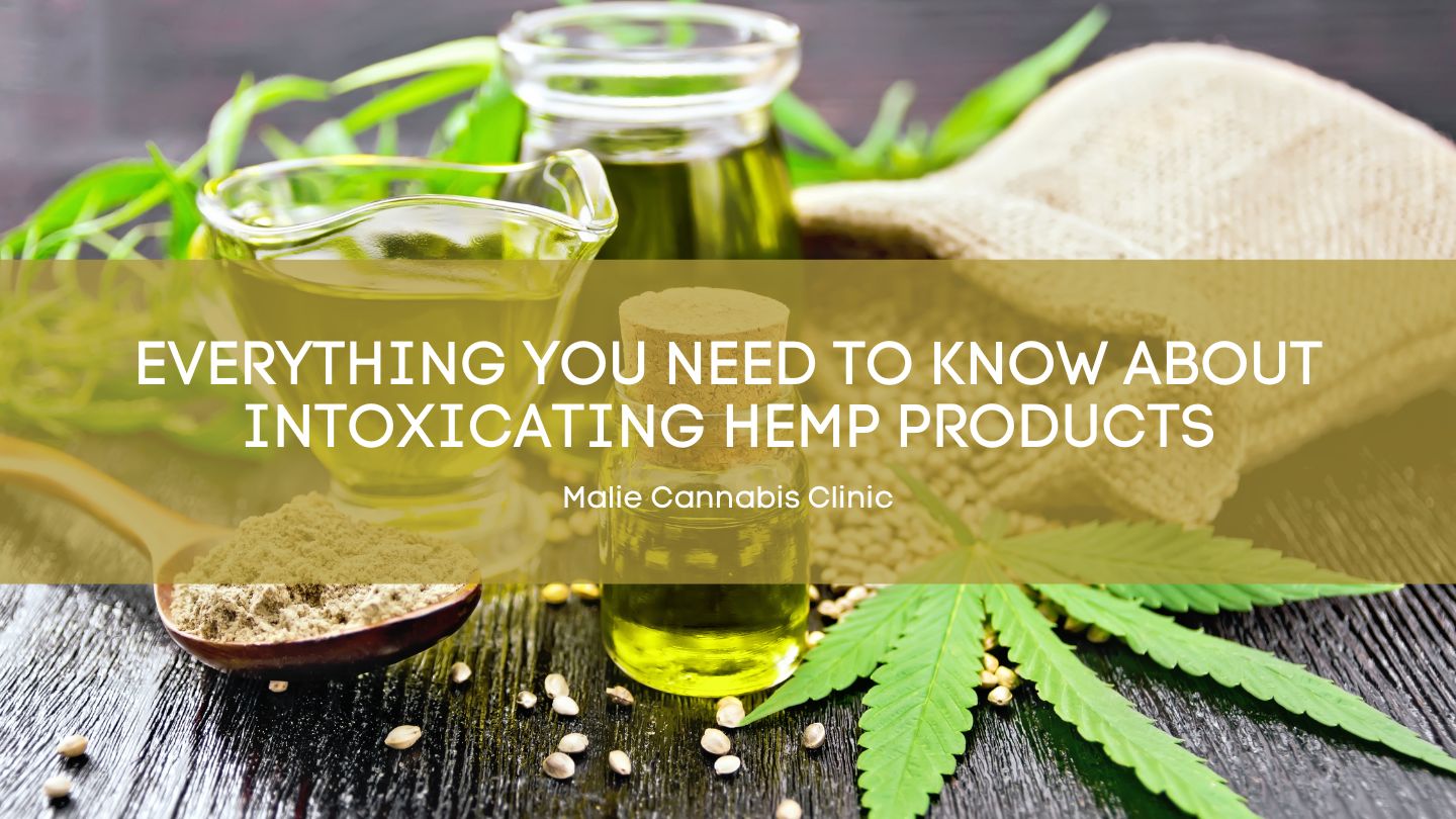 Everything%20You%20Need%20to%20Know%20About%20Intoxicating%20Hemp%20Products